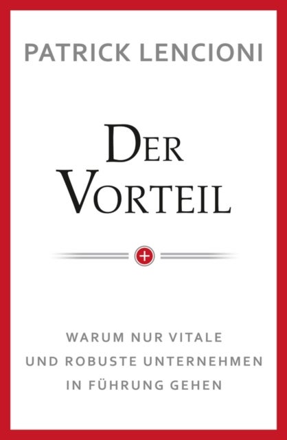 Der Vorteil - Warum nur vitale und robuste Unternehmen in Fuhrung gehen