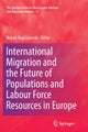 International Migration and the Future of Populations and Labour in Europe