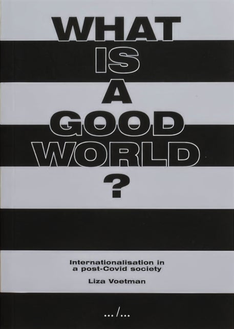 What is a good world? - Internationalisation in a post-Covid society