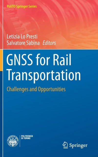 GNSS for Rail Transportation - Challenges and Opportunities