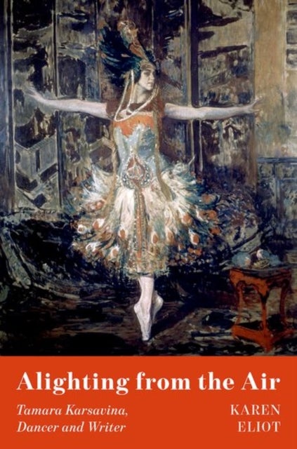 Alighting from the Air - Tamara Karsavina, Dancer and Writer