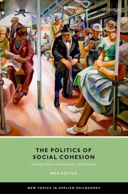 The Politics of Social Cohesion - Immigration, Community, and Justice