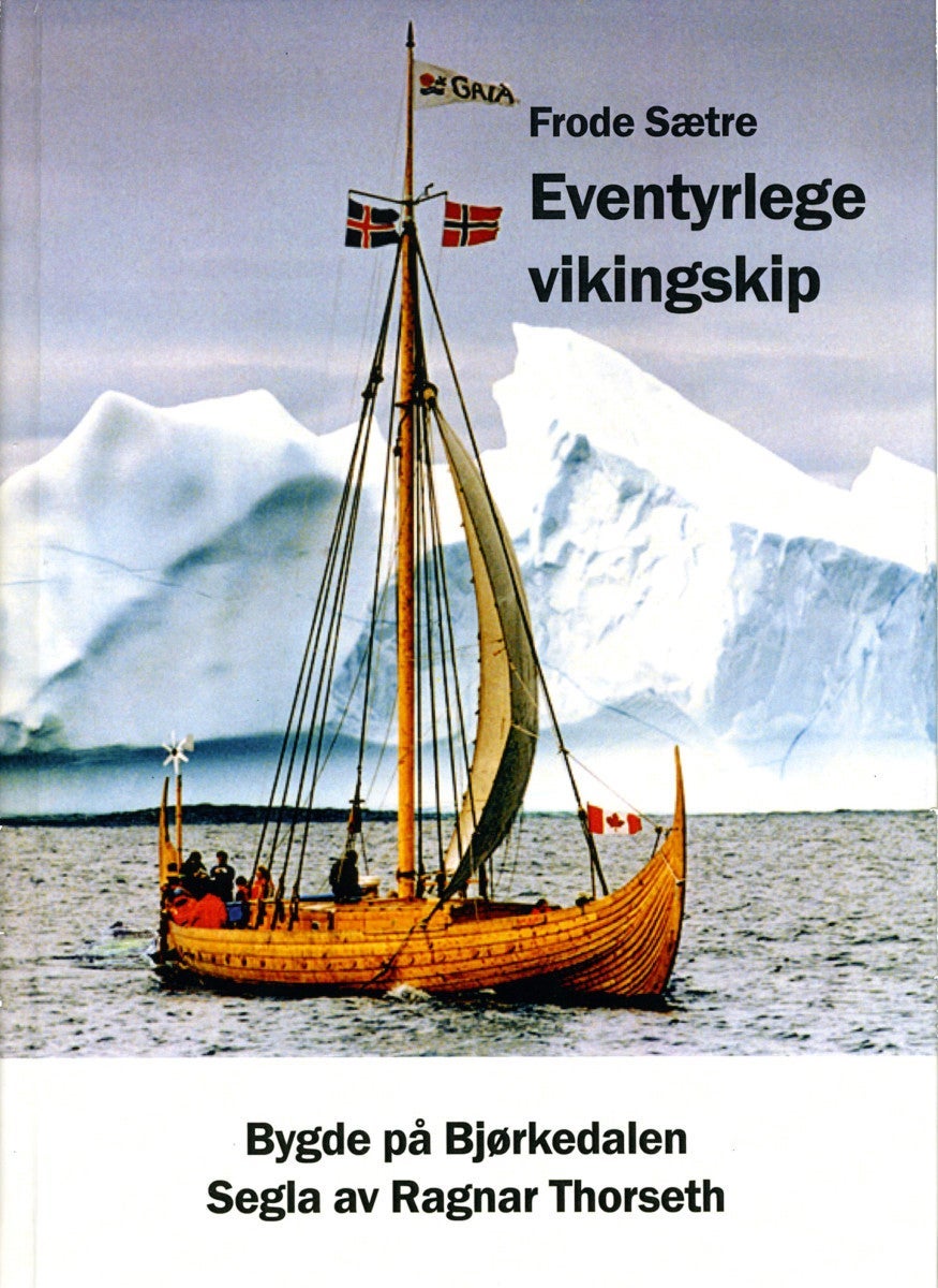 Eventyrlege vikingskip - Bygde på Bjørkedalen Segla av Ragnar Thorseth