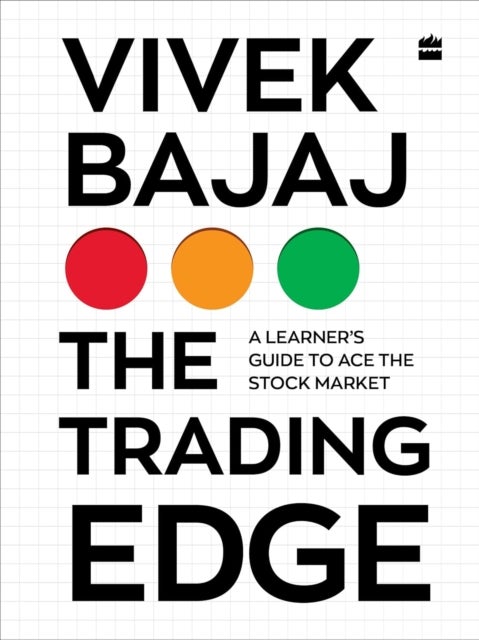 The Trading Edge - A Learner's Guide to Ace the Stock Market