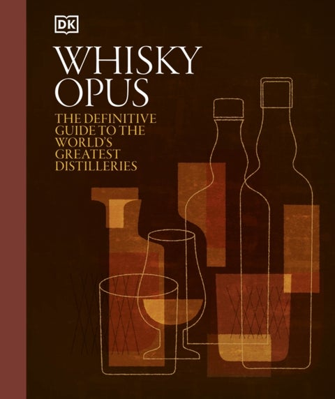 Whisky Opus - The Definitive Guide to the World's Greatest Whisky Distilleries