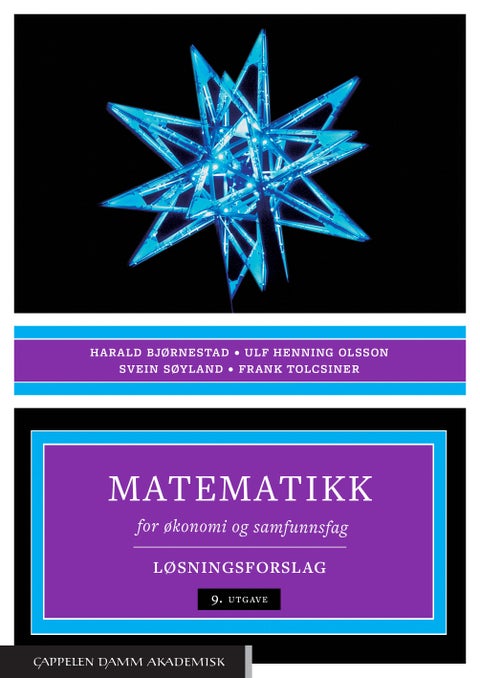 Matematikk for økonomi og samfunnsfag - løsningsforslag til 9. utgave