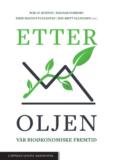 Etter oljen - vår bioøkonomiske fremtid