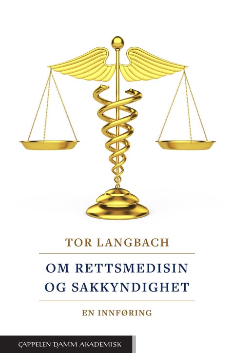Om rettsmedisin og sakkyndighet - en innføring