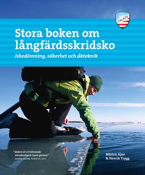 Stora boken om långfärdsskridsko - isbedömning, säkerhet och åkteknik