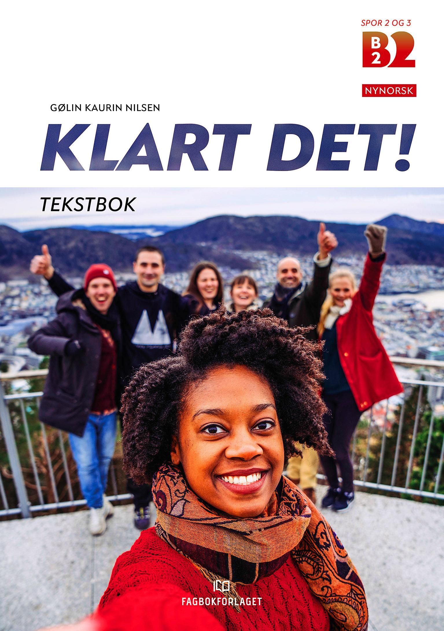 Klart det! - Tekstbok : norsk på høgare nivå - sjølvstendig brukar : B2 spor 2 og 3
