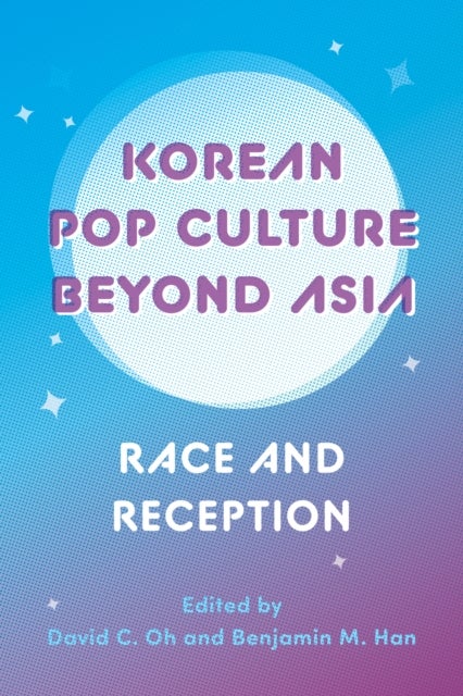 Korean Pop Culture beyond Asia - Race and Reception