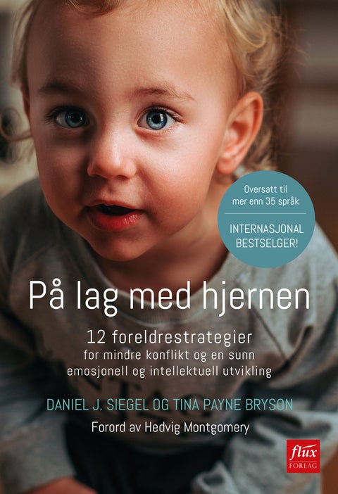 På lag med hjernen - 12 foreldrestrategier for mindre konflikt og en sunn emosjonell og intellektuell utvikling