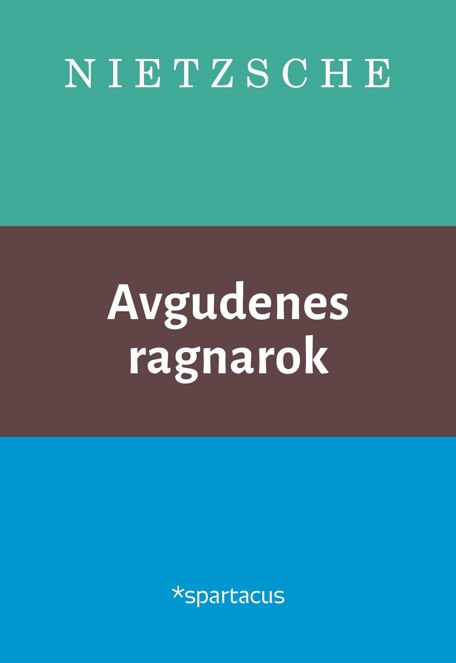 Avgudenes ragnarok - eller hvordan filosofere med hammeren