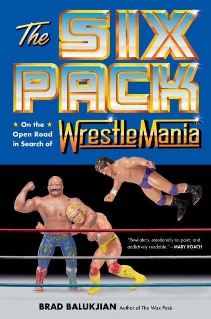 The Six Pack - On the Open Road in Search of Wrestlemania