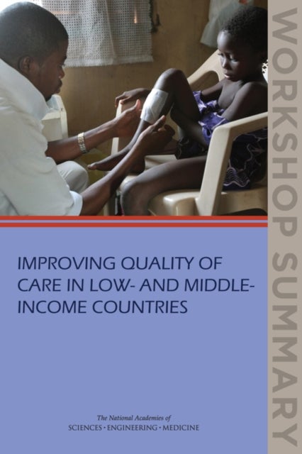 Improving Quality of Care in Low- and Middle-Income Countries - Workshop Summary