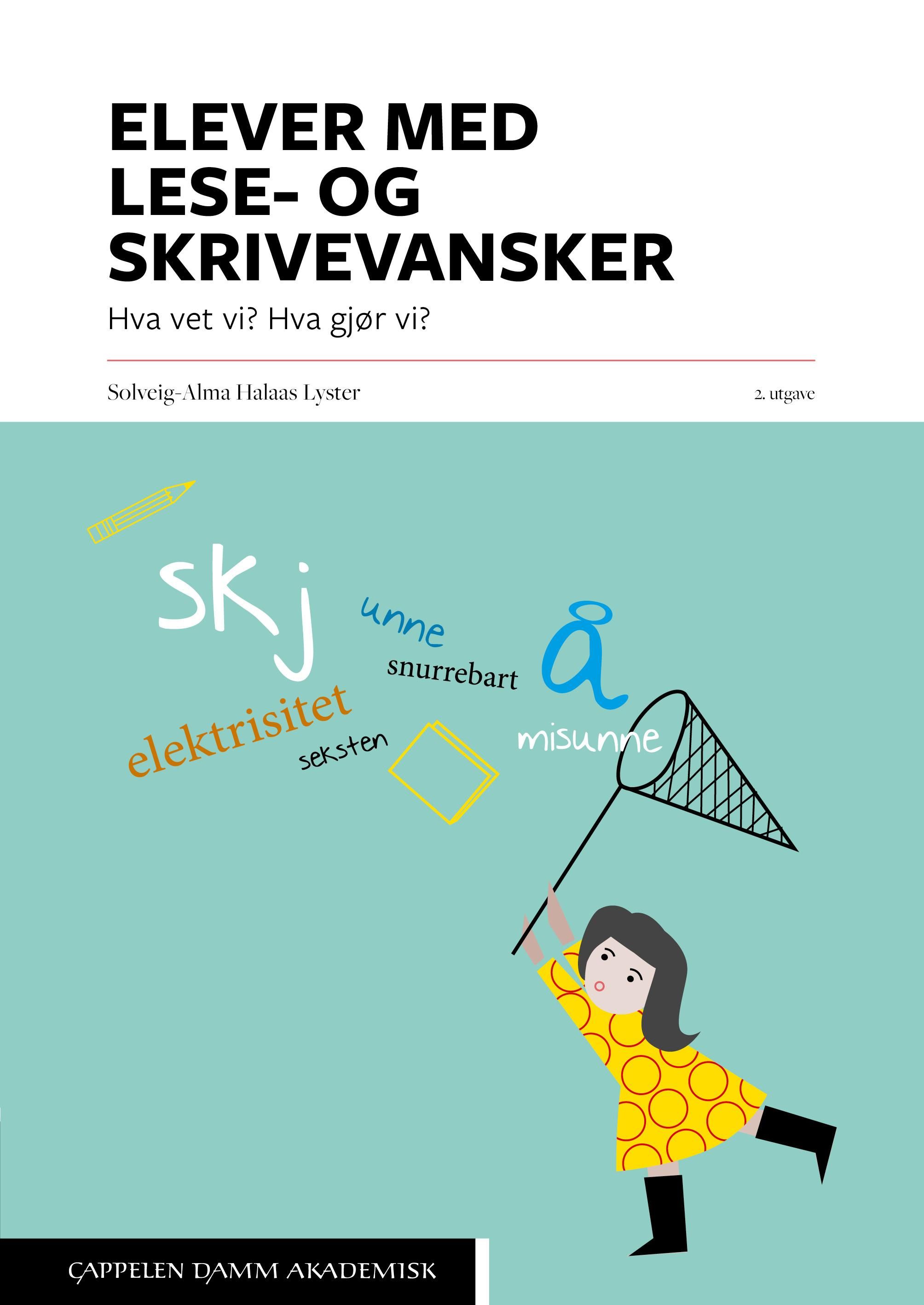 Elever med lese- og skrivevansker - hva vet vi? Hva gjør vi?