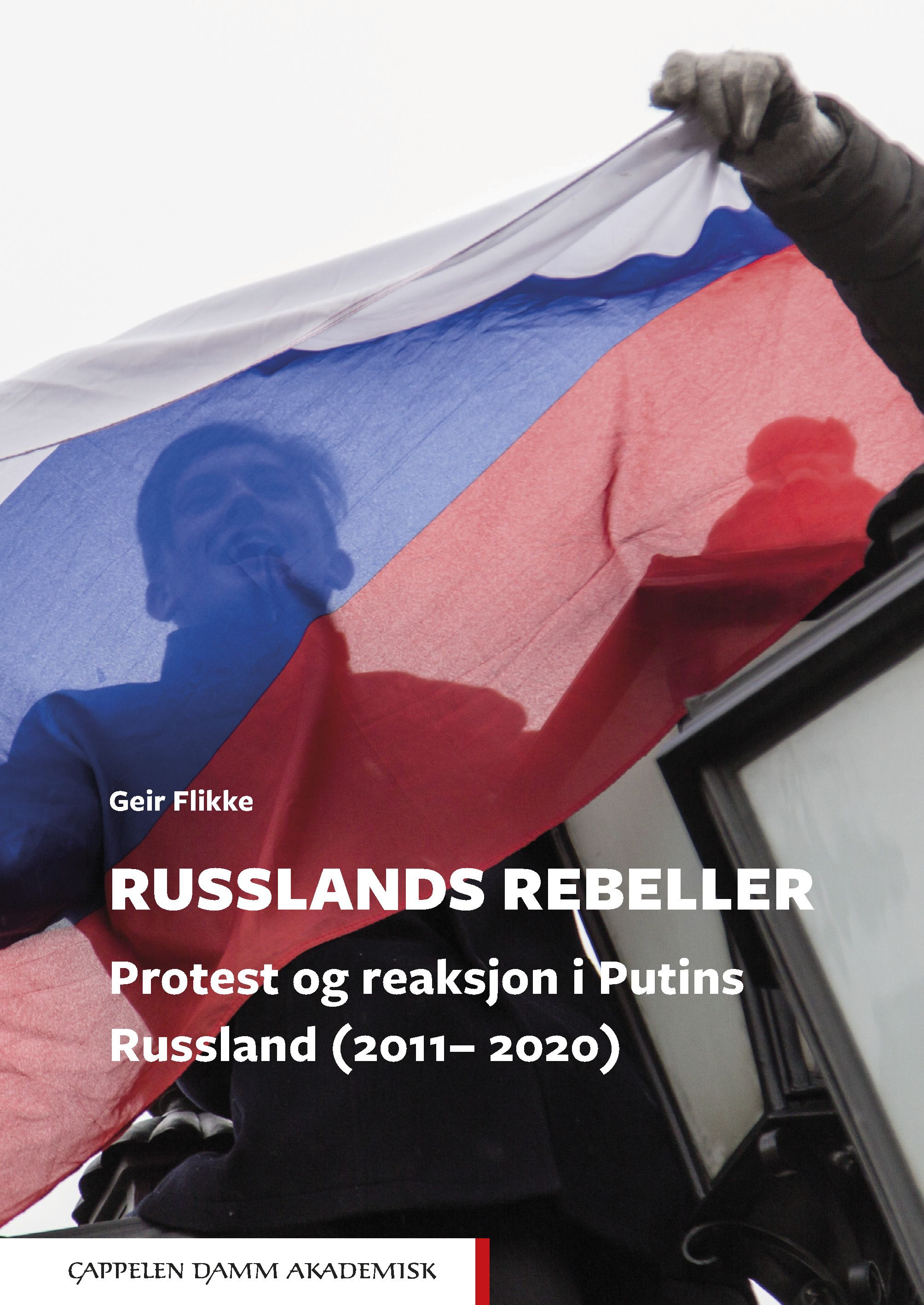 Russlands rebeller - protest og reaksjon i Putins Russland (2011- 2020)