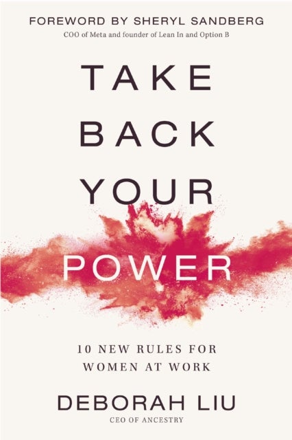Take Back Your Power - 10 New Rules for Women at Work