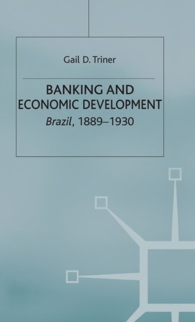 Banking and Economic Development - Brazil, 1889-1930