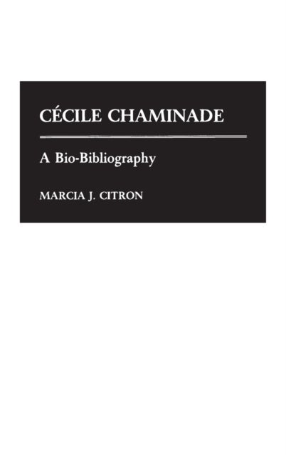 Cecile Chaminade - A Bio-Bibliography