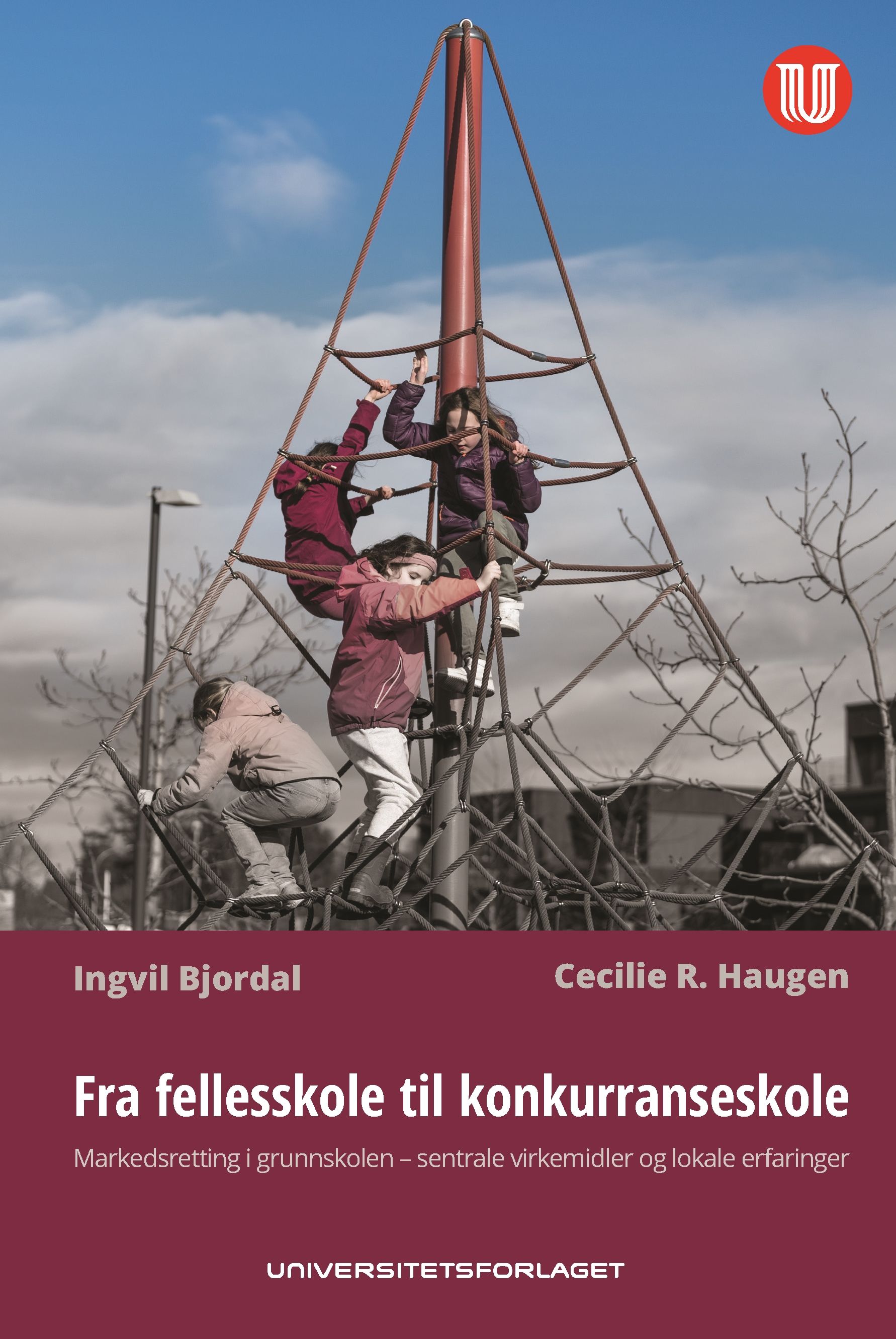 Fra fellesskole til konkurranseskole - markedsretting i grunnskolen - sentrale virkemidler og lokale erfaringer