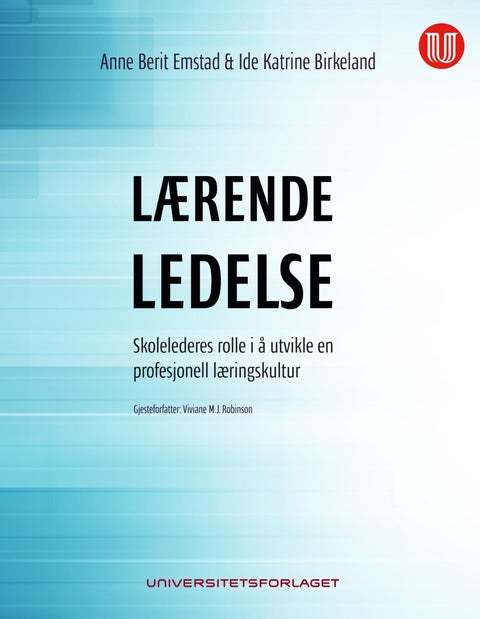 Lærende ledelse - skolelederes rolle i å utvikle en profesjonell læringskultur