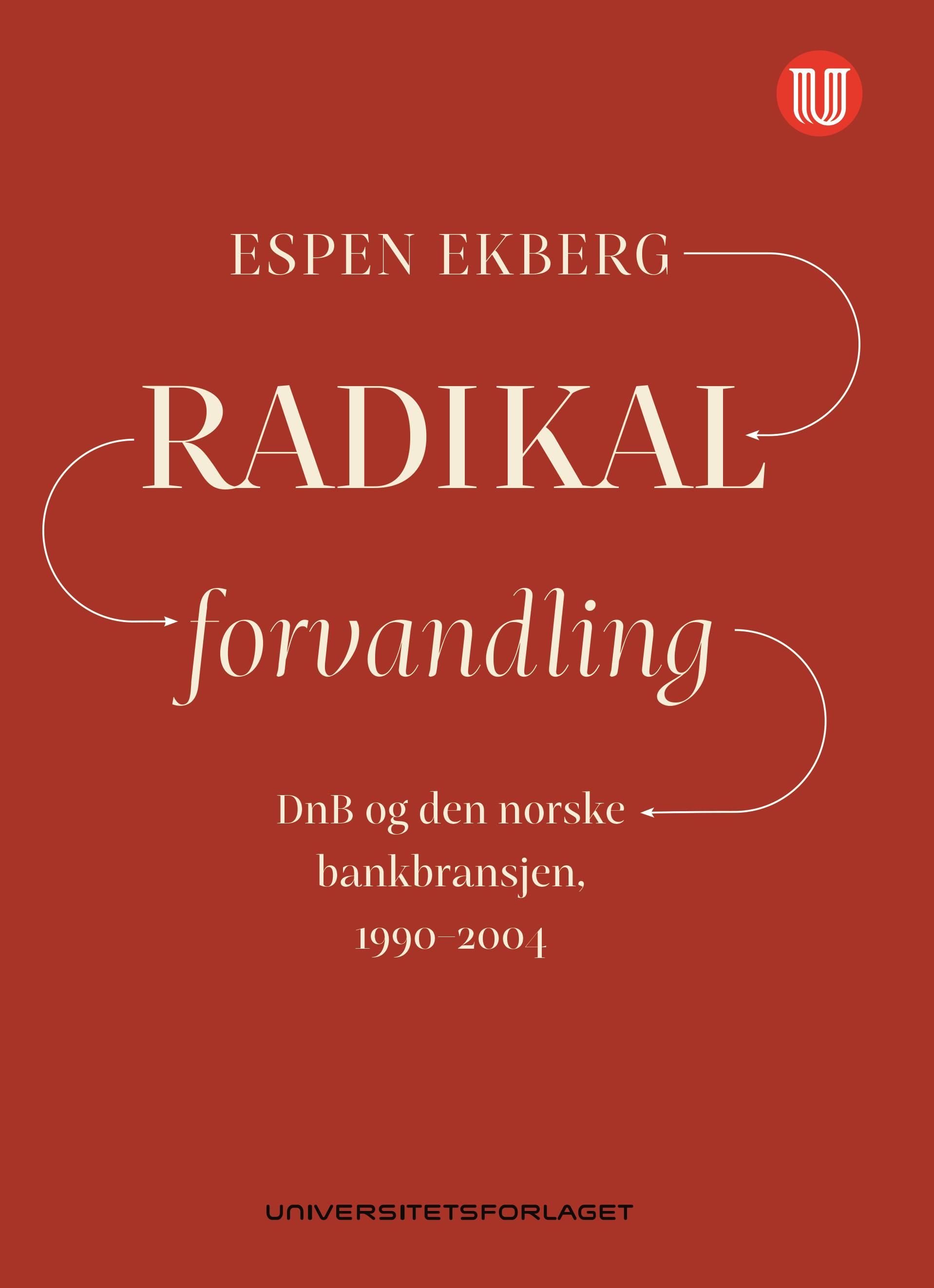 Radikal forvandling - DnB og den norske bankbransjen, 1990-2004