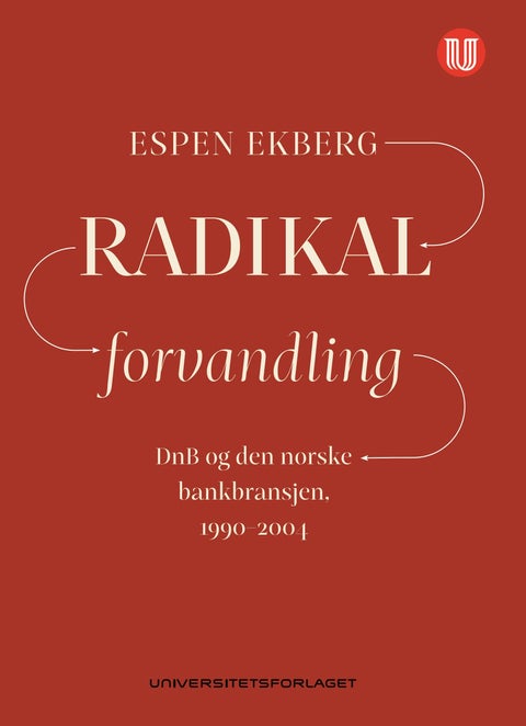 Radikal forvandling - DnB og den norske bankbransjen, 1990-2004