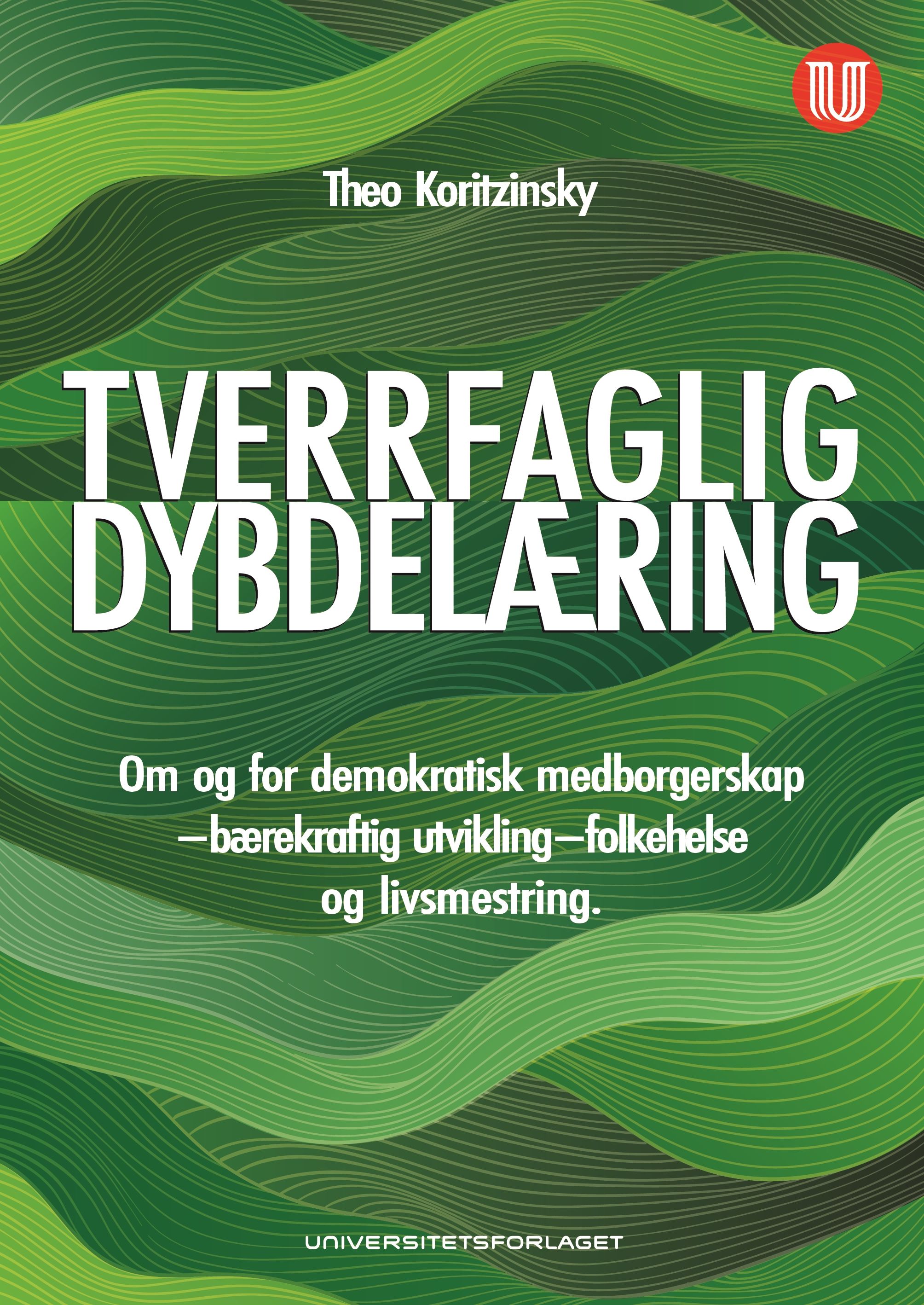 Tverrfaglig dybdelæring - om og for demokrati og medborgerskap - bærekraftig utvikling - folkehelse og livsmestring