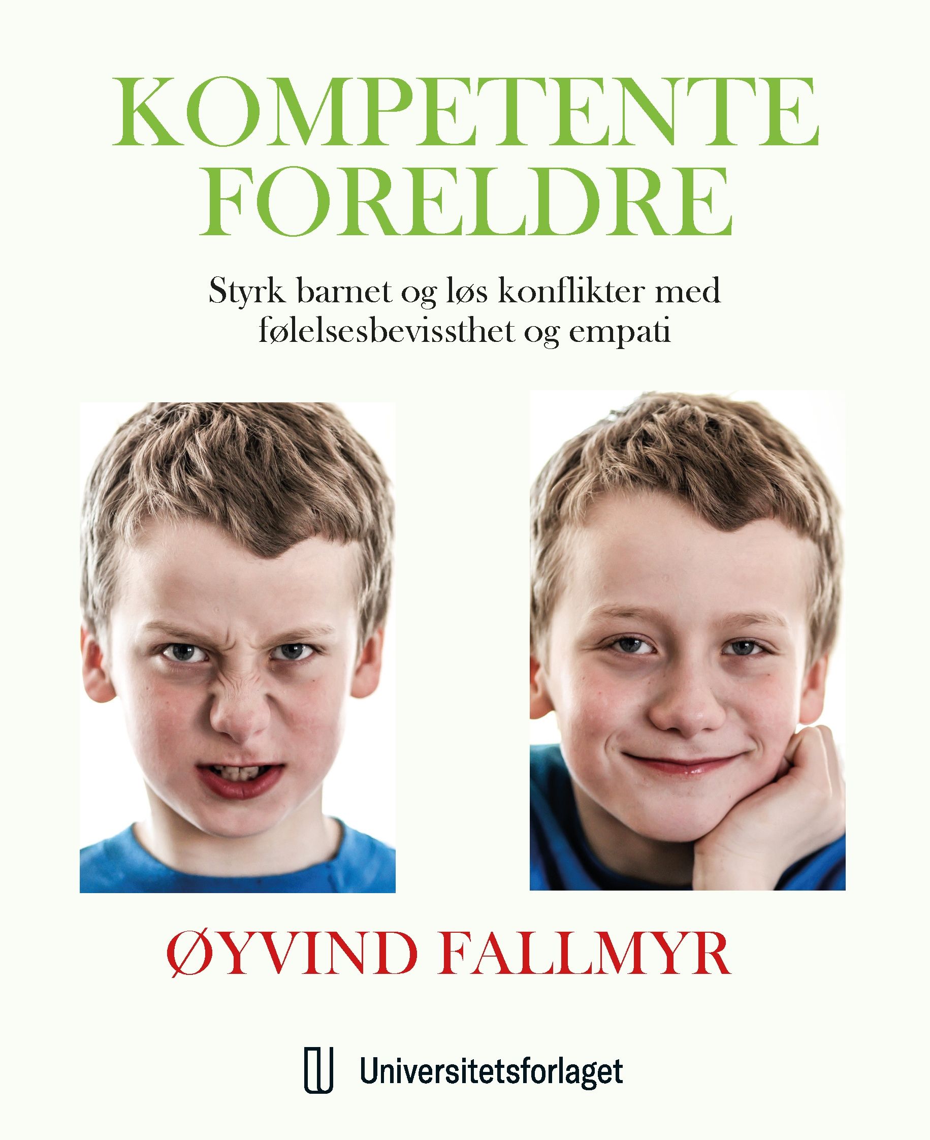 Kompetente foreldre - styrk barnet og løs konflikter med følelsesbevissthet og empati