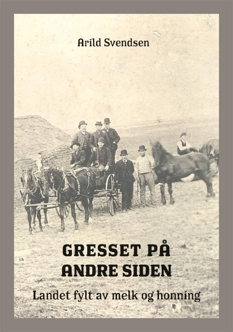 Gresset på andre siden - landet fylt av melk og honning