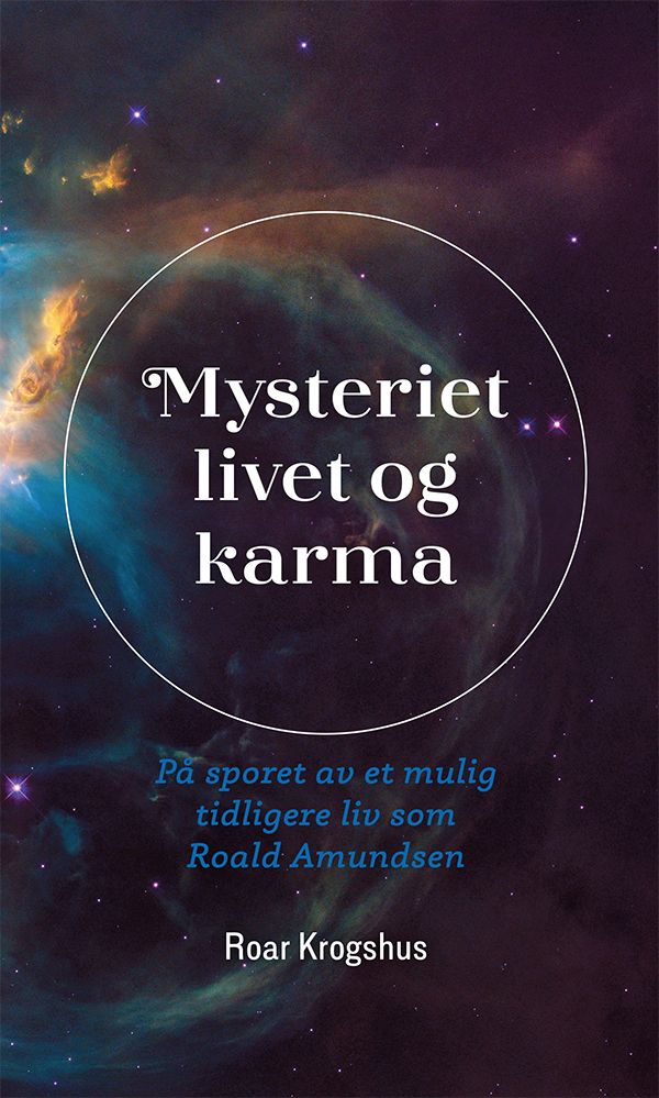 Mysteriet livet og karma - på sporet av et mulig tidligere liv som Roald Amundsen