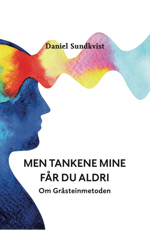 Men tankene mine får du aldri - om Gråsteinmetoden