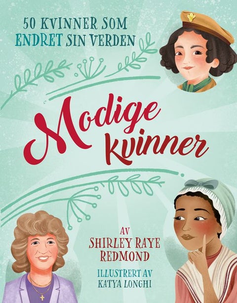 Modige kvinner - 50 kvinner som endret sin verden