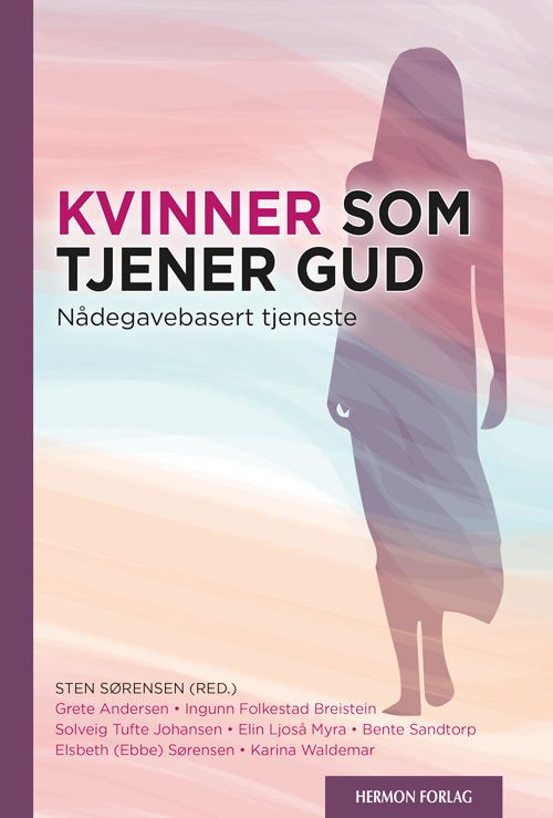 Kvinner som tjener Gud - nådegavebasert tjeneste