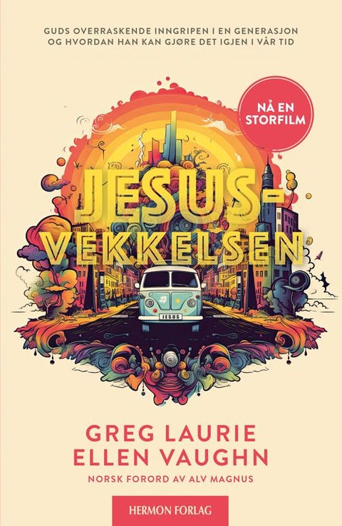 Jesusvekkelsen - hvordan Gud forvandlet en hel generasjon
