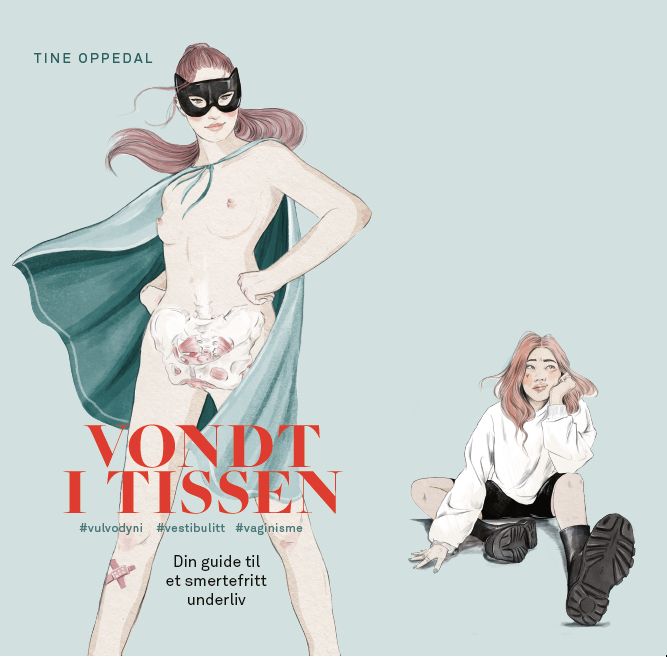 Vondt i tissen - din guide til et smertefritt underliv : vulvodyni, vestibulitt, vaginisme