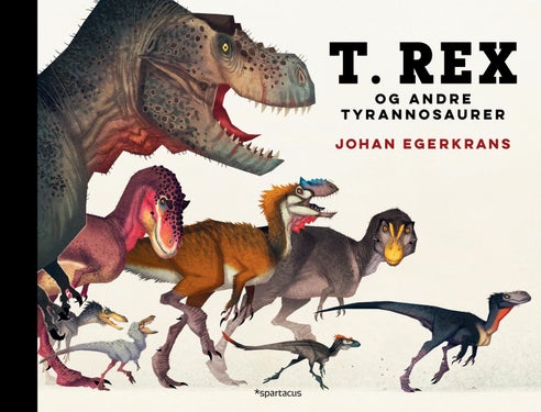 T. Rex - og andre tyrannosaurer