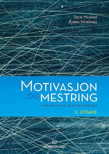 Motivasjon og mestring - utvikling av egne og andres ressurser