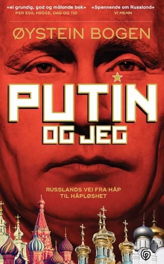 Putin og jeg - Russlands vei fra håp til håpløshet