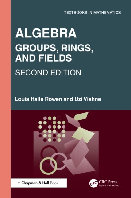 Algebra - Groups, Rings, and Fields