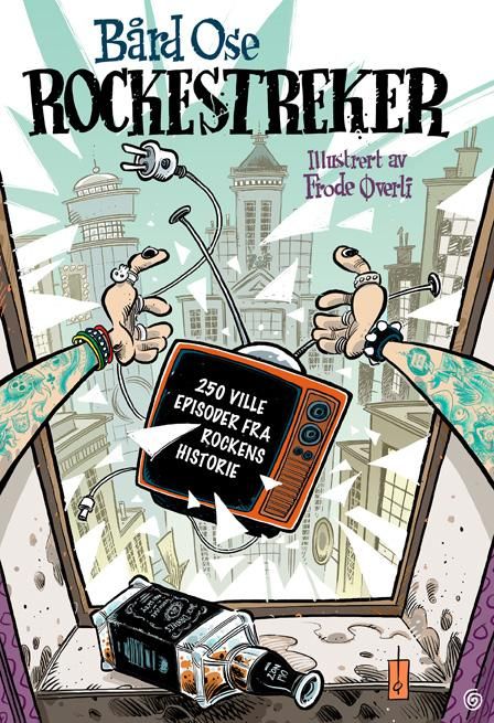 Rockestreker - 250 ville episoder fra rockens historie