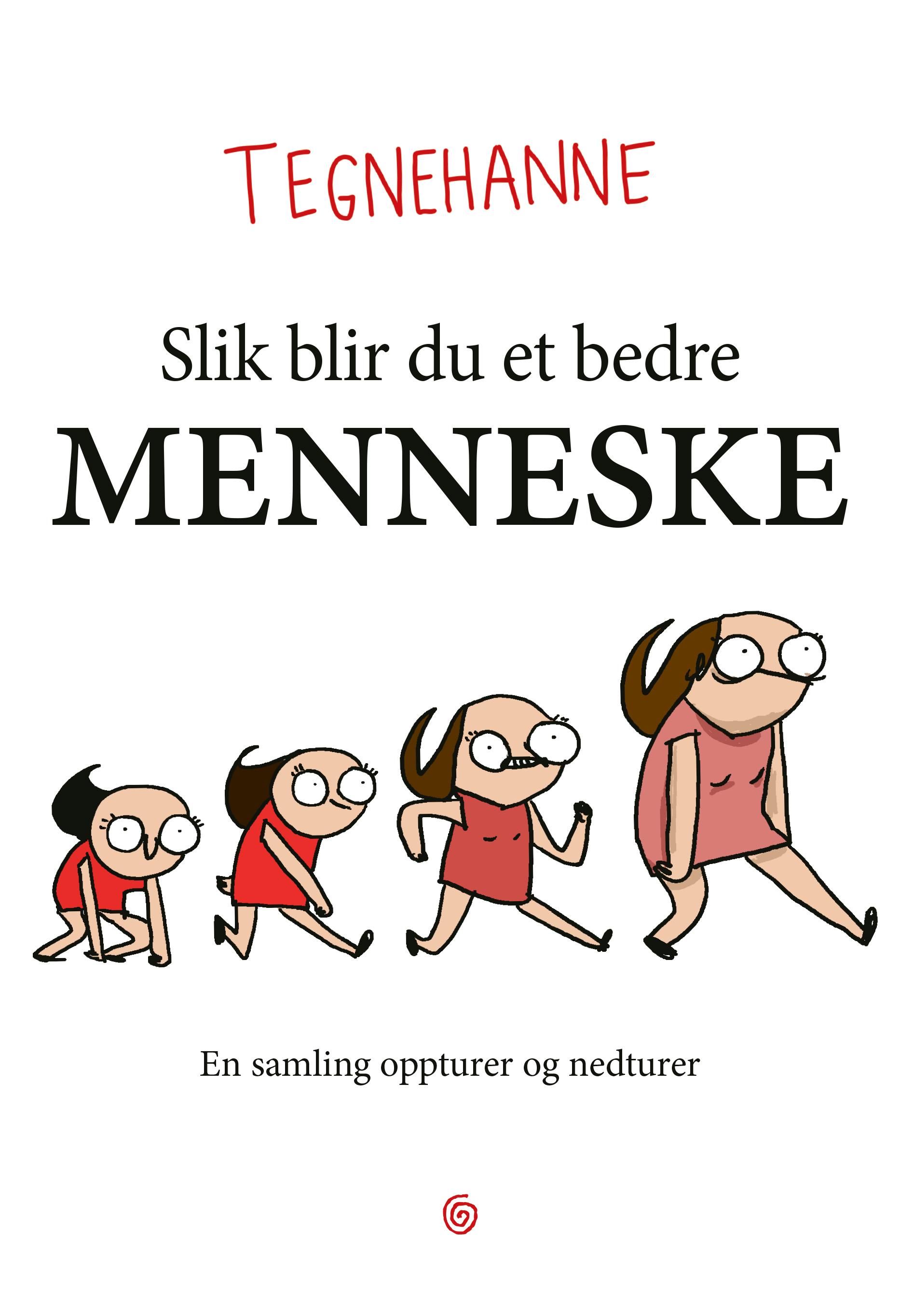 Slik blir du et bedre menneske - en samling oppturer og nedturer