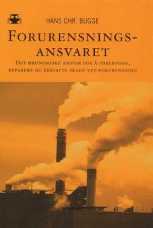 Forurensningsansvaret - det økonomiske ansvaret for å forebygge, reparere og erstatte skade ved forurensning