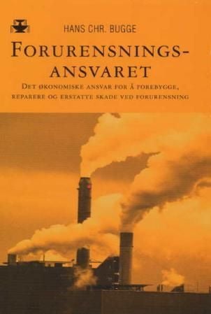 Forurensningsansvaret - det økonomiske ansvaret for å forebygge, reparere og erstatte skade ved forurensning