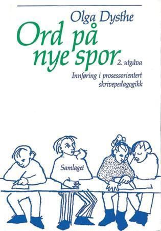 Ord på nye spor - innføring i prosessorientert skrivepedagogikk