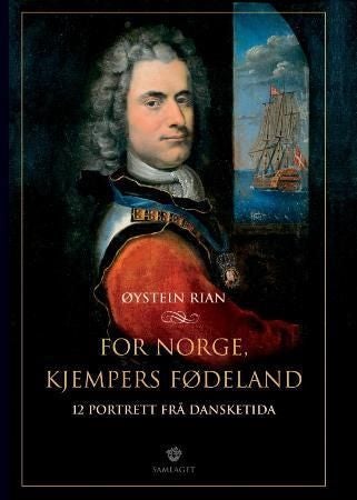 For Norge, kjempers fødeland - 12 portrett frå dansketida