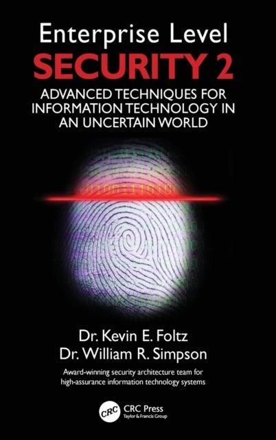 Enterprise Level Security 2 - Advanced Techniques for Information Technology in an Uncertain World