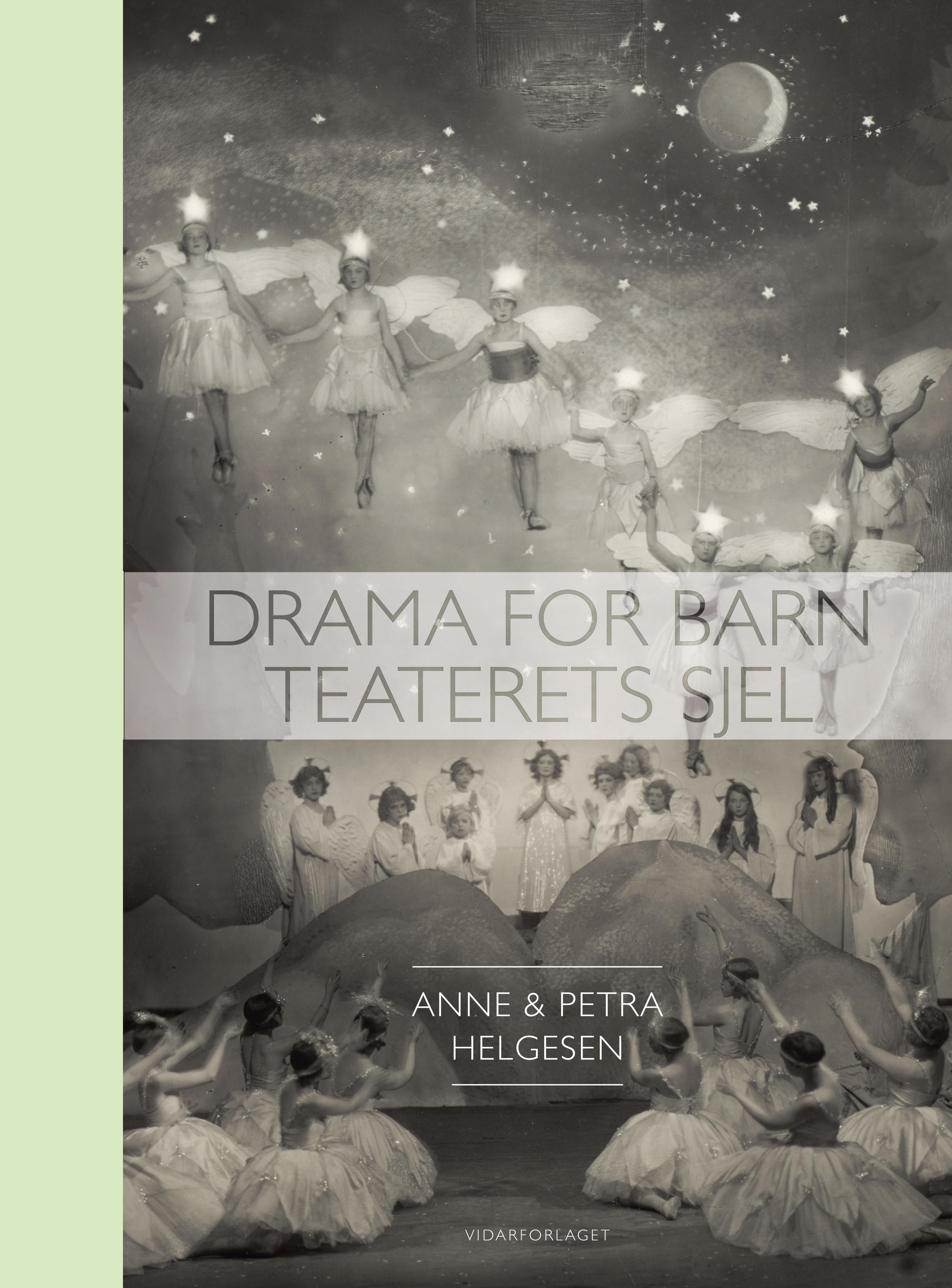Drama for barn - teaterets sjel : norsk barnedramatikks historie