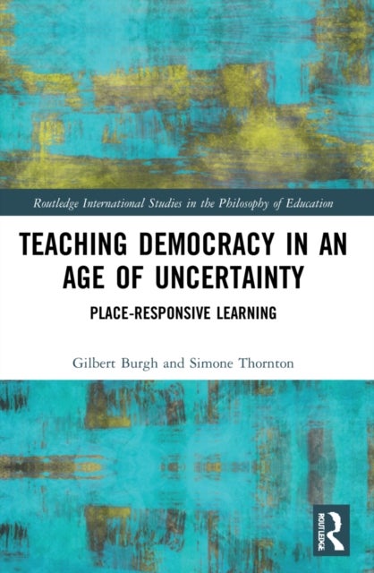 Teaching Democracy in an Age of Uncertainty - Place-Responsive Learning